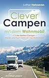 Clever Campen mit dem Wohnmobil: 111 der besten Camper- Hacks und Tipps rund um das Wohnmobil