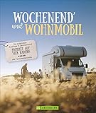 Wochenend und Wohnmobil - Deutschland. Reiseideen mit dem Wohnmobil zwischen 3-5 Tage. Perfekt für...