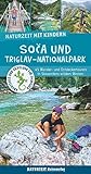 Naturzeit mit Kindern: Soca und Triglav Nationalpark: 45 Wander- und Entdeckertouren in Sloweniens...