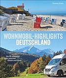 Wohnmobilführer – Wohnmobil-Highlights Deutschland: Die 50 schönsten Touren zwischen Ostsee und...
