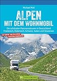 Alpen mit dem Wohnmobil: Die schönsten Panoramatouren. Der Wohnmobil-Reiseführer mit...